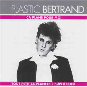 Plastic Bertrand - Ca Plane Pour Moi FLAC