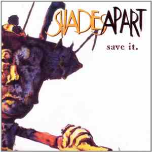 Shades Apart - Save It. FLAC