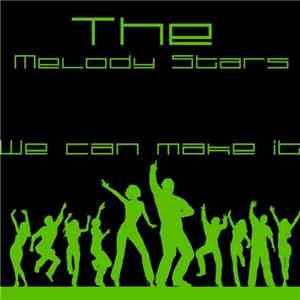 The Melody Stars - We Can Make It FLAC