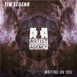 Tim Legend - Waiting On You FLAC