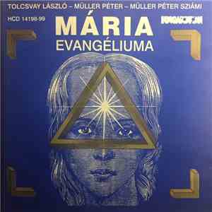 Tolcsvay László, Müller Péter , Müller Péter Sziámi - Mária Evangéliuma FLAC