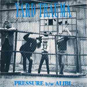 Yard Trauma - Pressure / Alibi FLAC