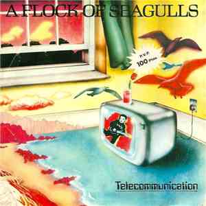 A Flock Of Seagulls - Telecommunication FLAC