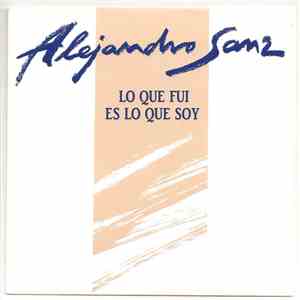 Alejandro Sanz - Lo Que Fui Es Lo Que Soy FLAC
