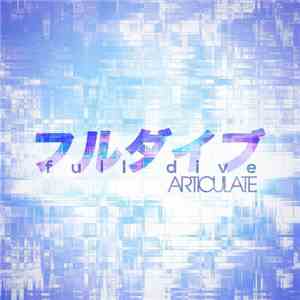 Articulate  - Full Dive EP FLAC