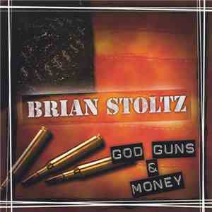 Brian Stoltz - God Guns & Money FLAC