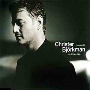 Christer Björkman - I Morgon Är En Annan Dag FLAC