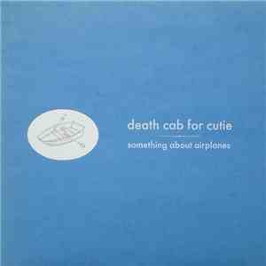 Death Cab For Cutie - Something About Airplanes FLAC