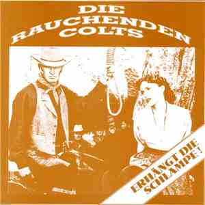 Die Rauchenden Colts - Erhängt Die Schlampe FLAC