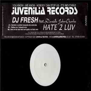 DJ Fresh  Feat. Danielle John-Charles - Hate 2 Luv FLAC