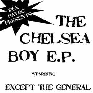 Except The General - the chelsea boy ep FLAC
