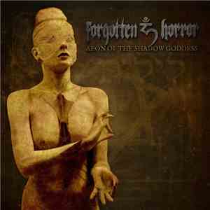 Forgotten Horror - Aeon Of The Shadow Goddess FLAC