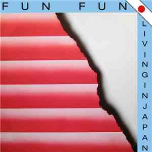 Fun Fun - Living In Japan FLAC