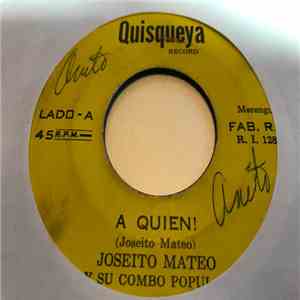 Joseito Mateo Y Su Combo Popular - A Quien! / El Amigo FLAC