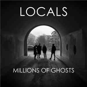 Locals - Millions of Ghosts FLAC