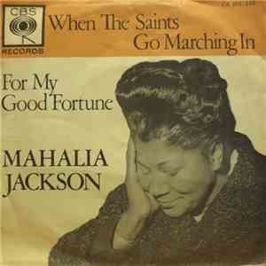 Mahalia Jackson - When The Saints Go Marching In / For My Good Fortune FLAC