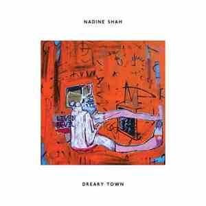 Nadine Shah - Dreary Town FLAC