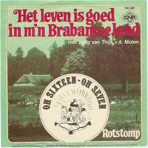 Oh Sixteen Oh Seven - Het Leven Is Goed In M'n Brabantse Land FLAC