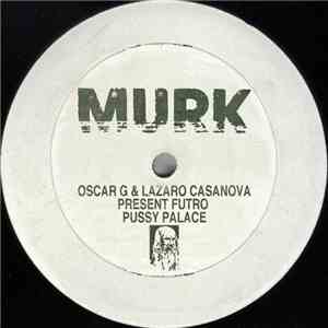 Oscar G & Lazaro Casanova Present Futro - Pussy Palace FLAC