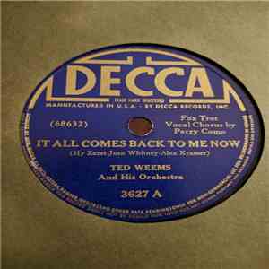 Ted Weems And His Orchestra - It All Comes Back To Me Now / May I Never Love Again FLAC