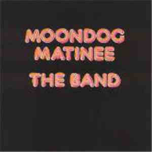 The Band - Moondog Matinee FLAC