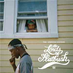 The Underachievers  - The Lords Of Flatbush FLAC