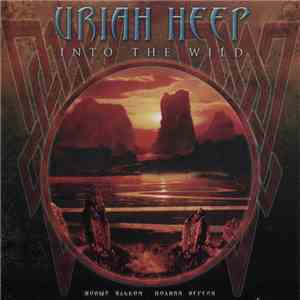 Uriah Heep - Into The Wild FLAC