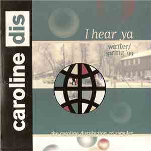 Various - I Hear Ya! Winter/Spring'99 - The Caroline Distribution CD Sampler FLAC