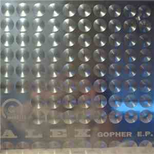 Alex - Gopher E.P. FLAC