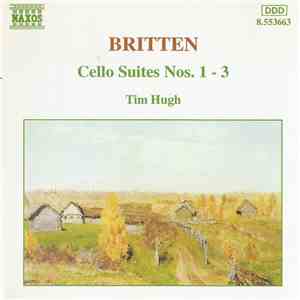 Britten - Tim Hugh - Cello Suites Nos. 1-3 FLAC
