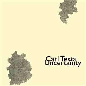 Carl Testa - Uncertainty FLAC