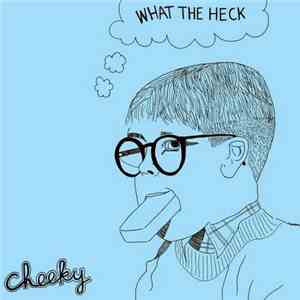 Cheeky  - What The Heck FLAC