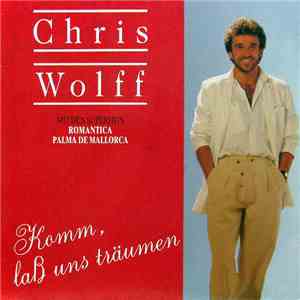 Chris Wolff - Komm, Laß Uns Träumen FLAC