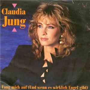 Claudia Jung - Fang Mich Auf (Und Wenn Es Wirklich Engel Gibt) FLAC