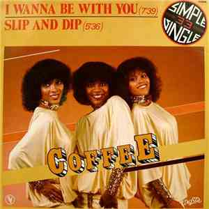 Coffee - I Wanna Be With You / Slip And Dip FLAC