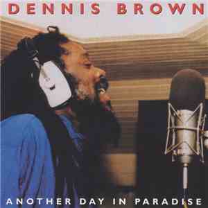 Dennis Brown - Another Day In Paradise FLAC