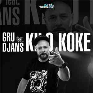 Gru Feat. Djans - Kilo Koke FLAC