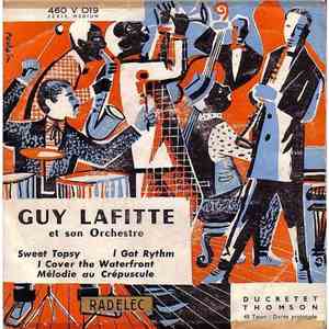Guy Lafitte Et Son Orchestre - Sweet Topsy / I Got Rythm / I Cover The Waterfront / Mélodie Au Crépuscule FLAC