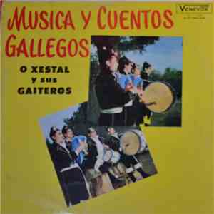 O Xestal Y Sus Gaiteros - Musica Y Cuentos Gallegos FLAC