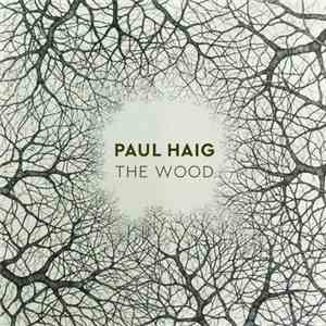 Paul Haig - The Wood FLAC