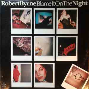 Robert Byrne - Blame It On The Night FLAC
