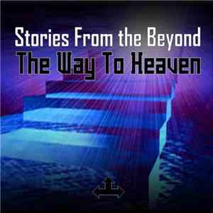 Stories From The Beyond - The Way To Heaven FLAC