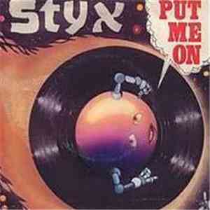 Styx - Put Me On FLAC