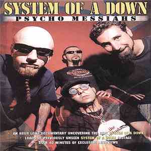 System Of A Down - Psycho Messiahs - The Unauthorised Biography FLAC