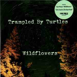 Trampled By Turtles - Wildflowers FLAC