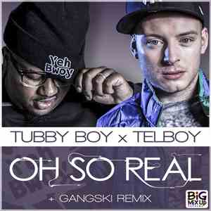 Tubby Boy, Telboy - Oh So Real FLAC