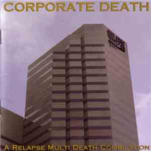 Various - Corporate Death - A Relapse Multi Death Compilation FLAC