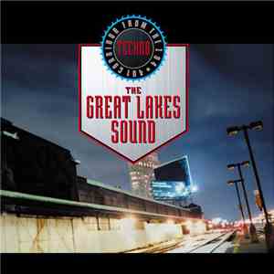 Various - The Great Lakes Sound : Techno From The I 94  401 Corridor FLAC
