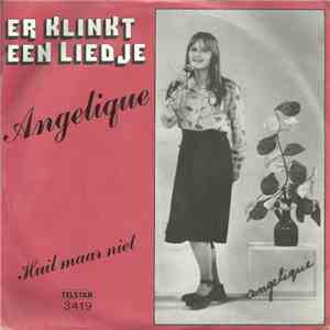 Angelique  - Er Klinkt Een Liedje / Huil Maar Niet FLAC