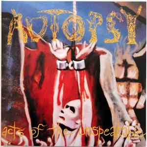 Autopsy  - Acts Of The Unspeakable FLAC